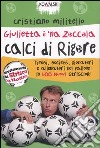 Giulietta è 'na zoccola. Calci di rigore libro di Militello Cristiano