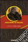 Questione di peeling. Riflessioni a caldo di un gorilla di mondo libro