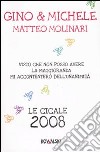 Visto che non posso avere la maggioranza mi accontenterò dell'unanimità. Le cicale anno 2008 libro