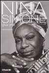 Nina Simone. Una vita libro