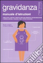 La gravidanza. Manuale d'istruzioni. Guida pratica per l'utente, risoluzione dei problemi e consigli utili per la corretta installazione e manutenzione