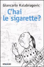 C'hai le sigarette? libro