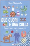 Due cuori e una culla. (Convivenza con pancione) libro