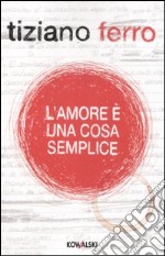 L'amore è una cosa semplice libro