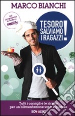 Tesoro, salviamo i ragazzi! libro