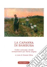 La capanna di bambusa. Codici culturali e livelli interpretativi per «Terra vergine» libro