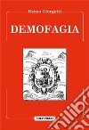 Demofagia libro di Giorgetti Renzo