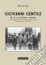 Giovanni Gentile. Al di là di destra e sinistra