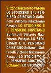 Lo stoicismo e il pensiero cristiano libro di Pasqua Vittorio Nazzareno