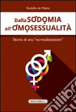 Dalla sodomia all'omosessualità. Storia di una «normalizzazione» libro
