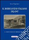 Il Dodecaneso italiano 1912-1947. Vol. 1: L'occupazione iniziale: 1912-1922 libro di Pignataro Luca