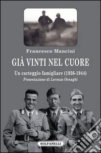 Già vinti nel cuore. Un carteggio famigliare (1936-1944)