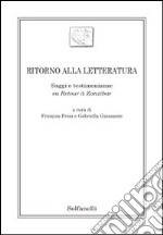 Ritorno alla letteratura. Saggi e testimonianze su «Retour à Zanzibar» libro