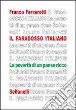 Il paradosso italiano. La povertà di un paese ricco libro