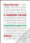 Il paradosso italiano. La povertà di un paese ricco libro