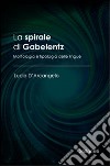 La spirale di Gabelentz. Morfologia e tipologia delle lingue libro di D'Arcangelo Lucio