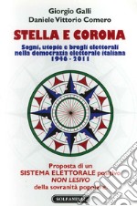 Stella e corona. Sogni, utopie e brogli elettorali nella democrazia elettorale italiana (1946-2011)