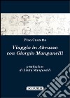 Viaggio in Abruzzo con Giorgio Manganelli libro