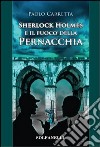 Sherlock Holmes e il fuoco della pernacchia libro