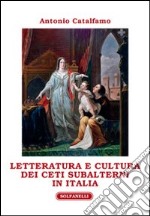 Letteratura e cultura dei ceti subalterni in Italia libro