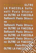 Oltre la fiaccola. Appunti aprocrifi sull'opera dannunziana libro