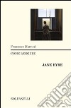 Come leggere Jane Eyre libro di Marroni Francesco