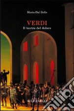 Verdi. Il teatro del dolore libro