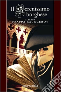 Il serenissimo borghese libro
