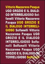 Ugo Grozio e il dialogo interreligioso libro