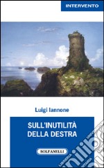 Sull'inutilità della destra libro