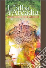 L'alba di Arcadia libro