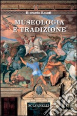 Museologia e tradizione libro