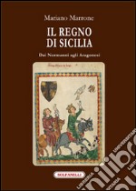 Il regno di Sicilia dai Normanni agli Aragonesi libro