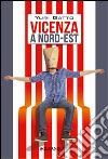 Vicenza a nord-est libro