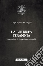 La libertà tirannia