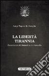 La libertà tirannia libro