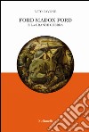 Ford Madox Ford e la grande guerra libro di Cavone Vito