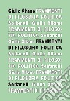 Frammenti di filosofia politica libro di Alfano Giulio