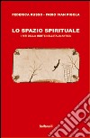 Lo spazio spirituale. I riti della morte nell'Italia antica libro