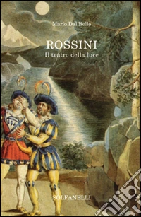 Rossini. Il teatro della luce