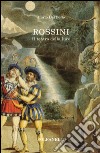 Rossini. Il teatro della luce libro