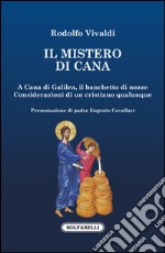 Il mistero di Cana. A Cana di Galilea, il banchetto di nozze. Considerazioni di un cristiano qualunque libro