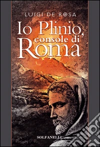 Io Plinio. Console di Roma