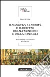 Il Vangelo, la verità e il diritto del matrimonio e della famiglia libro di Parisi Giovanni