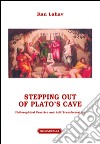 Stepping out of Plato's cave. Philosophical practice and self-transformation libro di Lahav Ran