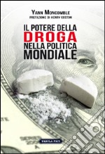Il potere della droga nella politica mondiale libro