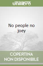 No people no joey