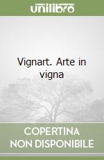 Vignart. Arte in vigna libro