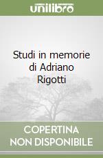 Studi in memorie di Adriano Rigotti libro