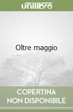 Oltre maggio libro